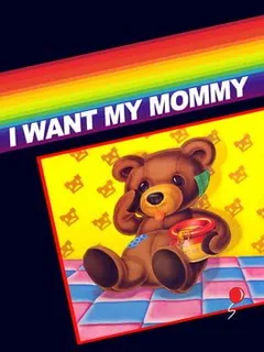 I Want My Mommy