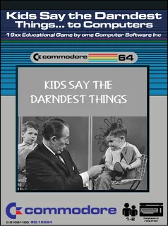 Kids Say the Darndest Things to Computers