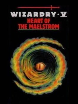 Wizardry V : Heart of the Maelstrom