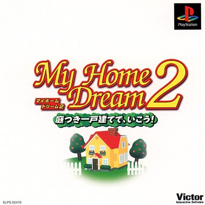 My Home Dream 2 - Niwatsuki Ikkodate De, Ikou!