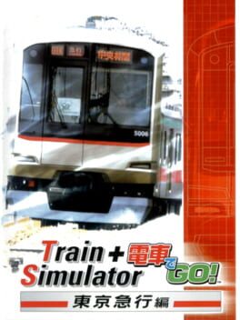 Train Simulator + Densha De Go! Tokyo Kyuukou-hen